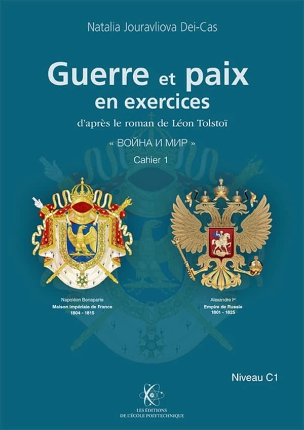 "Guerre et paix" en exercices : d'après le roman de Léon Tolstoï "Война и мир". [Cahier 1], Niveau C1