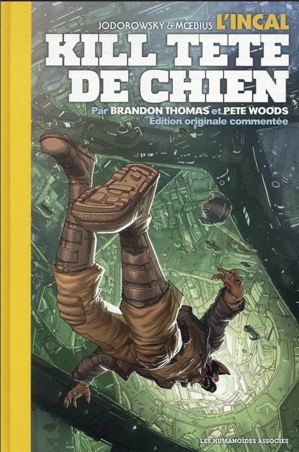 Kill Tête-de-chien : l'Incal (Éd. originale commentée) scénario, Brandon Thomas ; dessin et couleur, Pete Woods ; d'après l'univers de "L'Incal", crée par Alejandro Jodorowsky et Moiebius