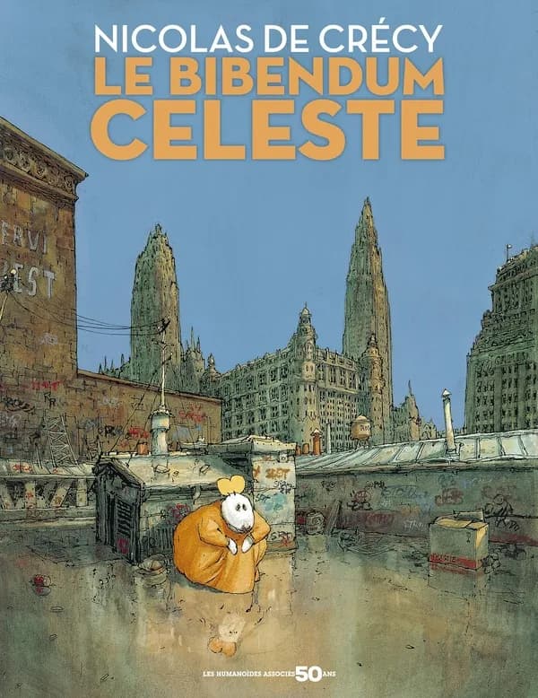 Le bibendum céleste ([Éd.] les Humanoïdes associés 50 ans) Nicolas de Crécy
