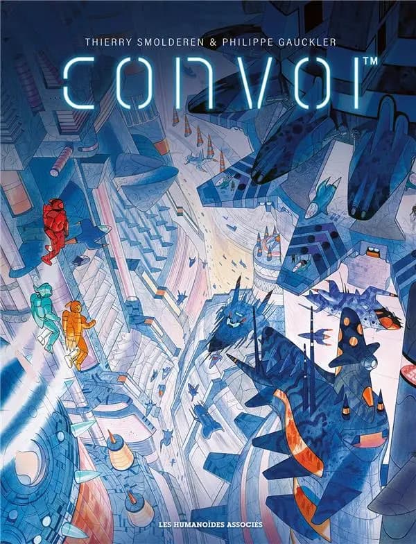 Convoi TM (Nouvelle éd. en intégrale) scénario, Thierry Smolderen ; dessin et couleur, Philippe Gauckler...