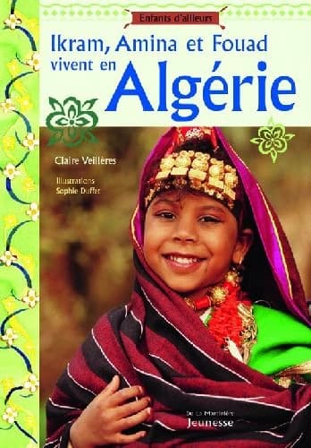 Ikram, Amina, et Fouad vivent en Algérie