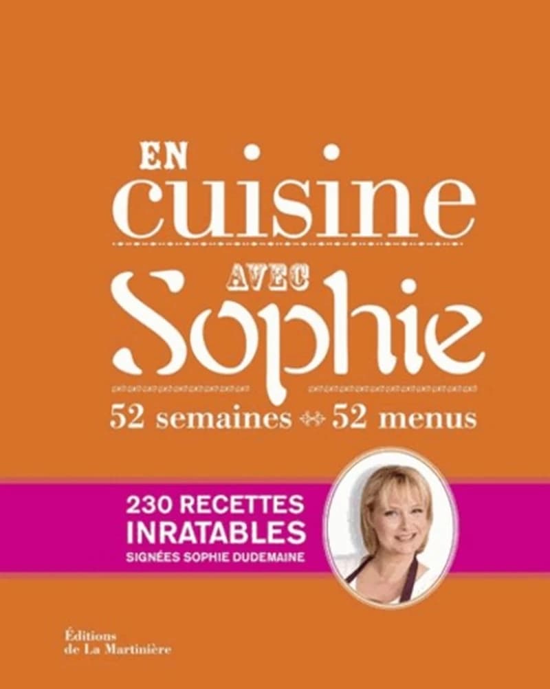 En cuisine avec Sophie : 52 semaines, 52 menus
