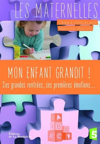 Mon enfant grandit ! : ses grandes rentrées, ses premières émotions