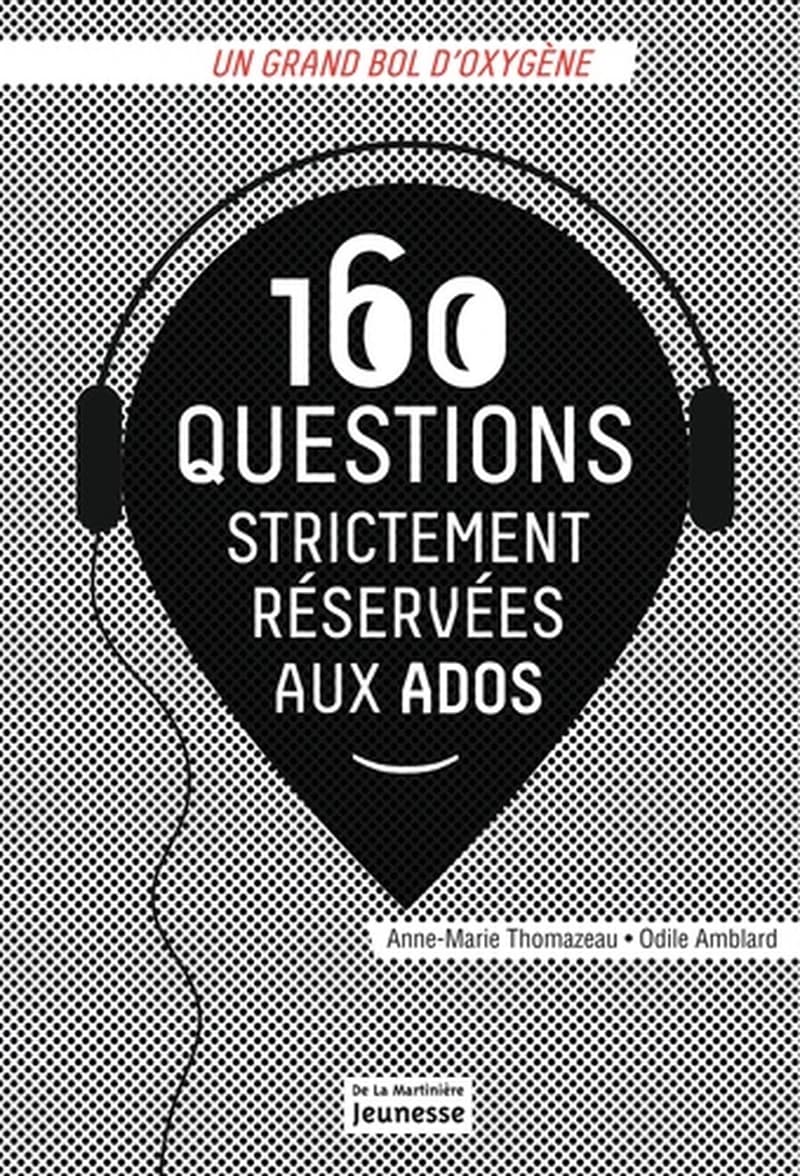 160 Questions Strictement R'Serv'es Aux Ados