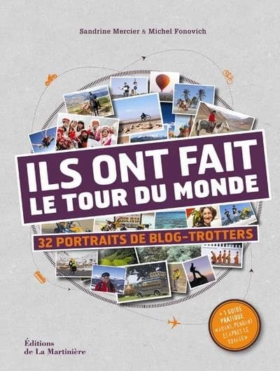 Ils ont fait le tour du monde : 32 portraits de blog-trotteurs