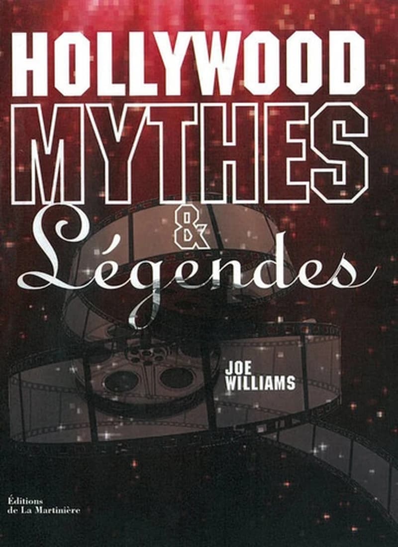 Hollywood mythes : la vérité derrière les rumeurs et les scandales les plus fous de Hollywood