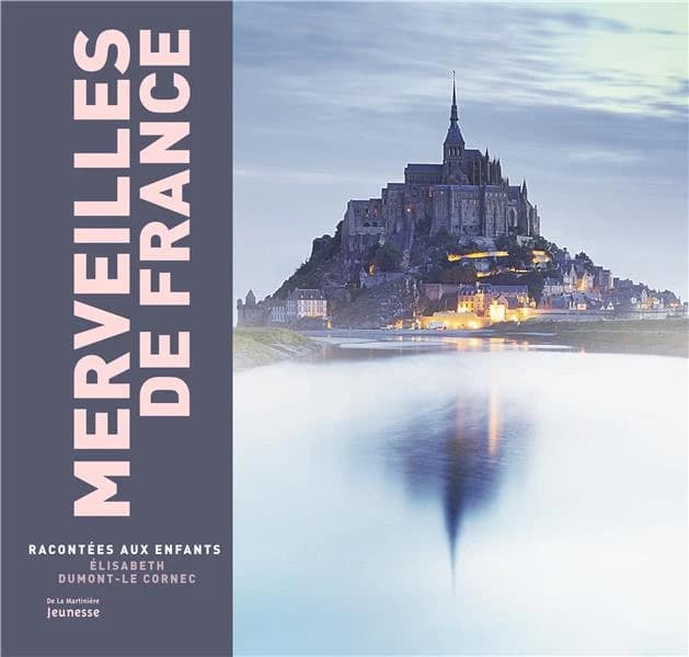 Les merveilles de France racontées aux enfants ([Nouvelle éd.]) Élisabeth Dumont-Le Cornec