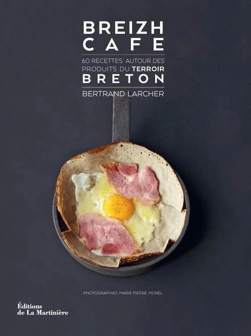 Breizh café : 60 recettes autour du terroir breton