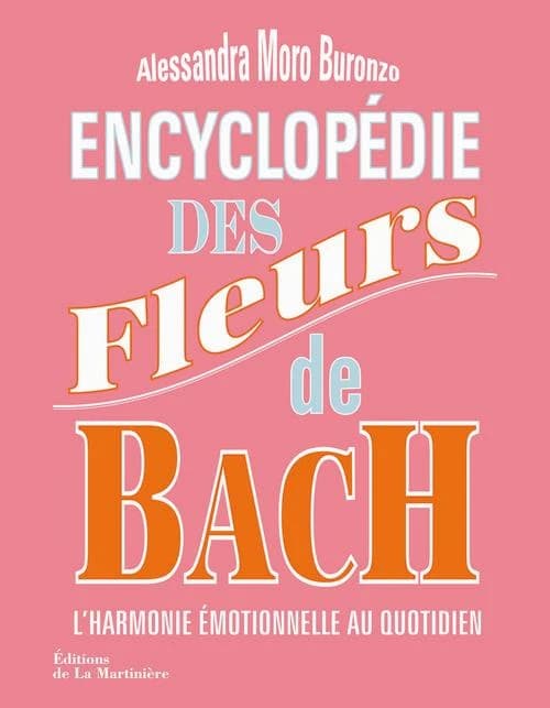 Encyclopédie des fleurs de Bach : l'harmonie émotionnelle au quotidien