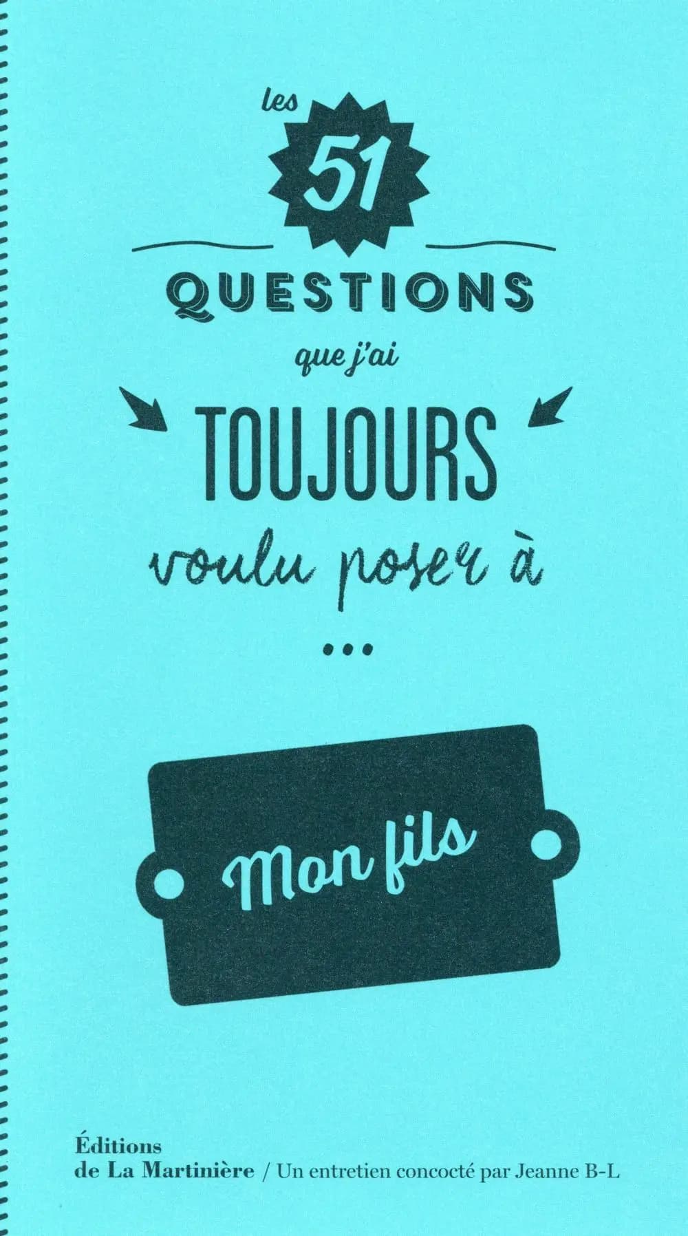 Les 51 questions que j'ai toujours voulu poser à mon fils