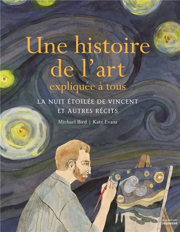 Une histoire de l'art expliquée à tous : "La nuit étoilée" de Vincent et autres récits