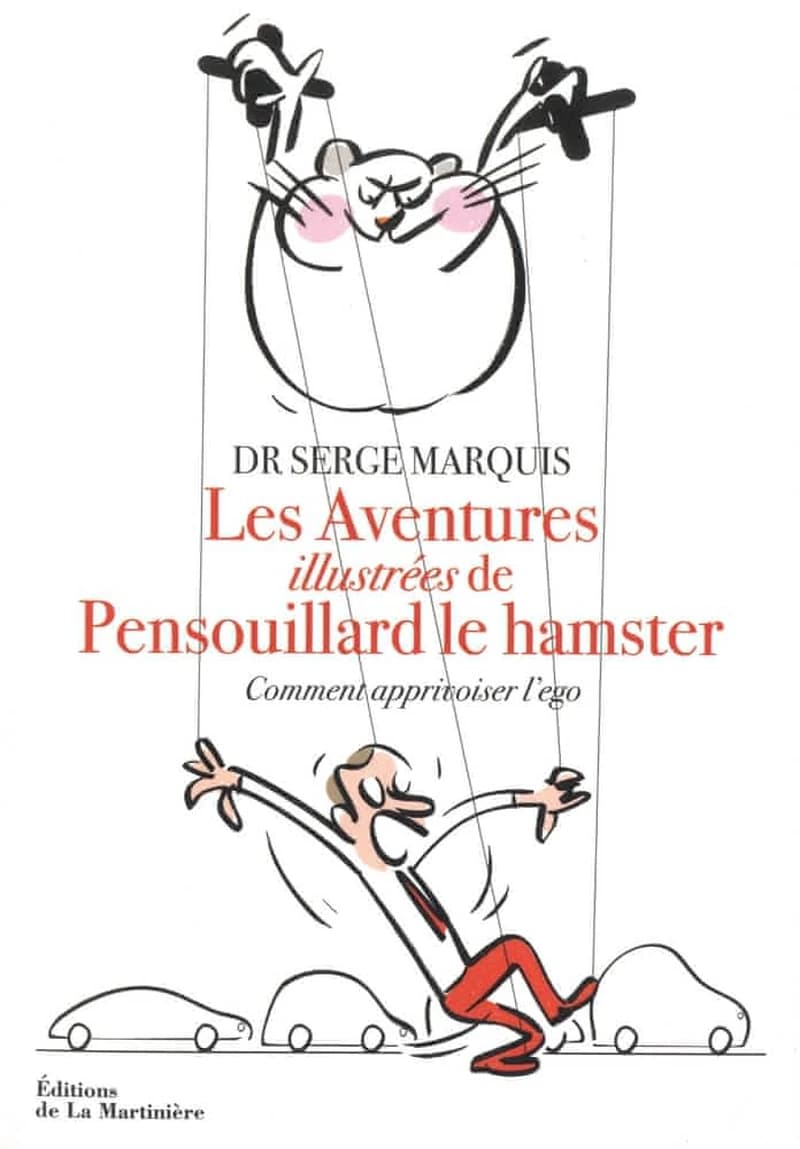 Les aventures illustrées de Pensouillard le hamster : Comment apprivoiser l'ego