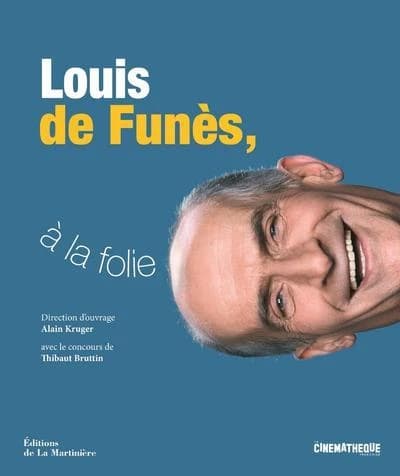 Louis de Funès, à la folie : [exposition, Paris, Cinémathèque française, 1er avril-2 août 2020]
