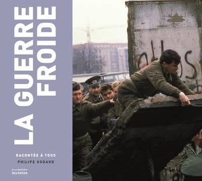 La guerre froide : racontée à tous