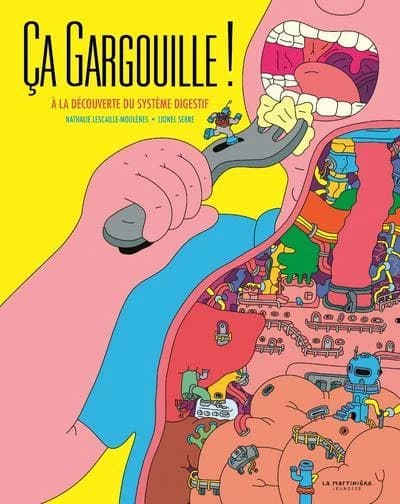 Ça gargouille ! : à la découverte du système digestif