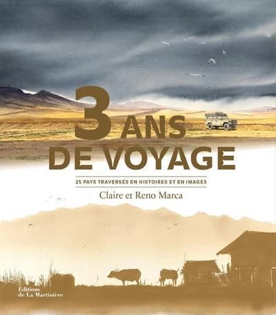 3 ans de voyage ; 25 pays traversés en histoires et en images