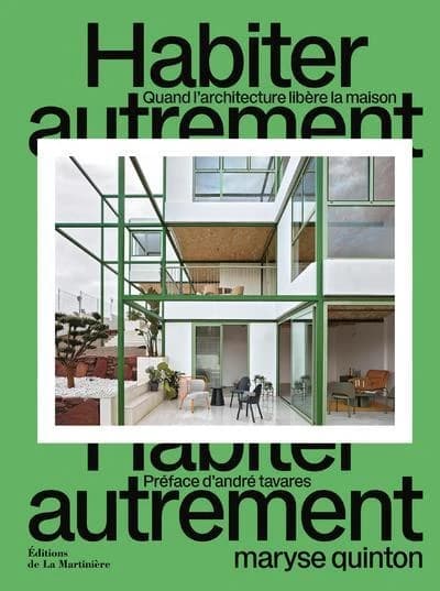 Habiter autrement : Quand l'architecture libère la maison