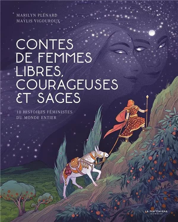 Contes de femmes libres, courageuses et sages : 10 histoires féministes du monde entier