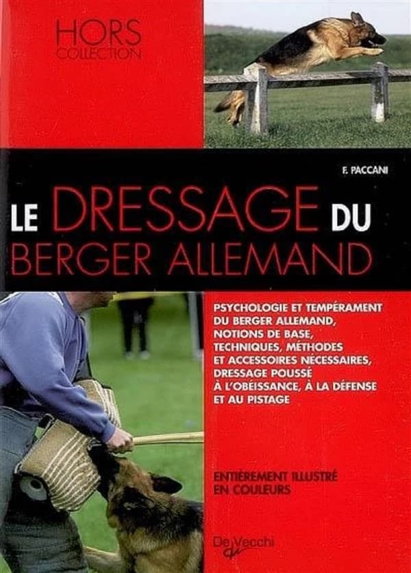 Le dressage du berger allemand (Nouvelle éd.) F. Paccani ; [traduit de l'italien par Cécile Breffort]