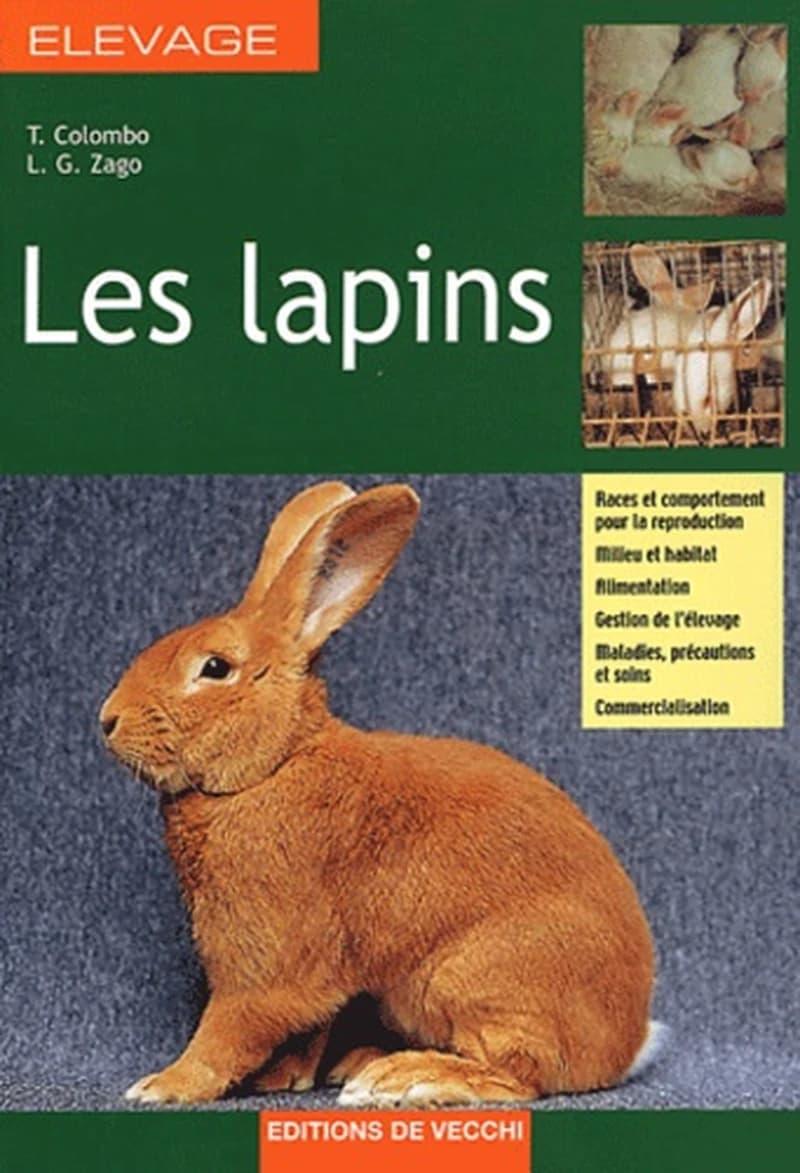 Les lapins ([Nouv. éd. rev. et augm.]) T. Colombo et L. G. Zago ; [trad. de l'italien]