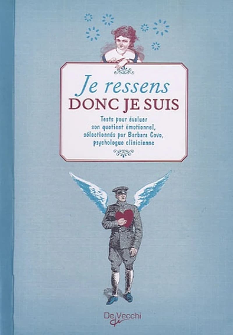Je ressens donc je suis  - Tests pour évoluer son quotient émotionnel