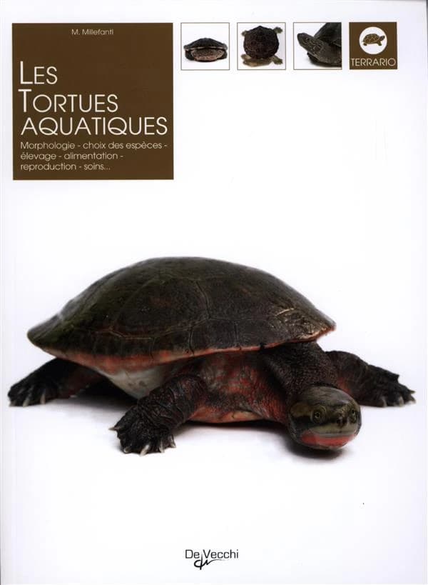 Les tortues aquatiques (Nouvelle éd.) M. Millefanti ; [traduit de l'italien par Nelly Turrini]