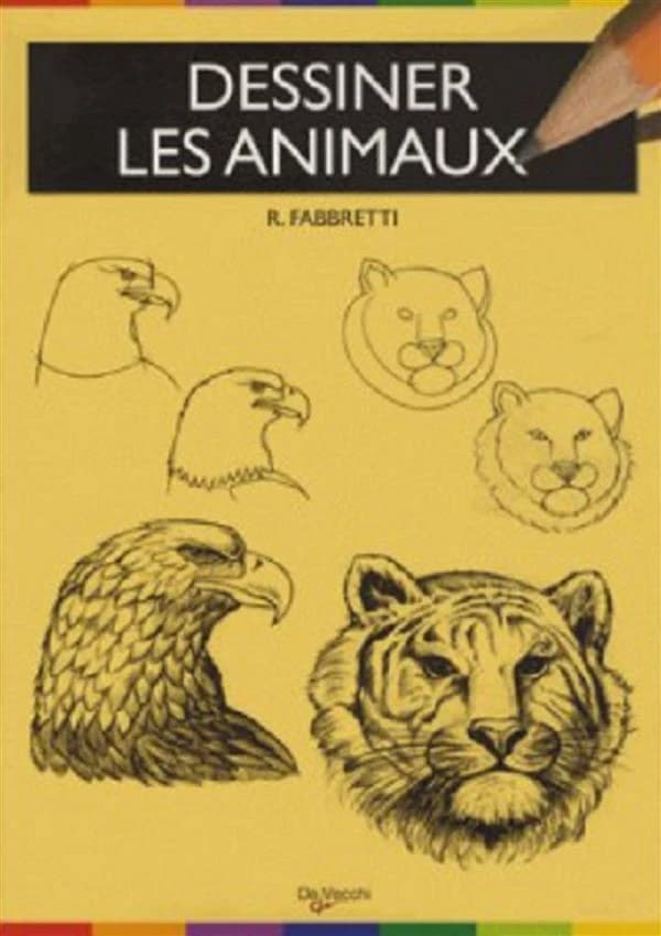 Dessiner les animaux (Nouvelle éd.) R. Fabbretti ; [traduit de l'italien par Cécile Breffort]