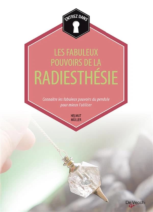 Entrez dans les fabuleux pouvoirs de la radiesthésie : connaître les fabuleux pouvoirs du pendule pour mieux l'utiliser (Nouvelle éd.) Helmut Müller ; [traduit de l'allemand par Jeanine Pouy]