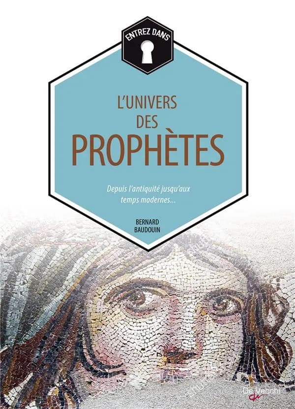 L'univers des prophètes (Nouvelle éd.) Bernard Baudouin