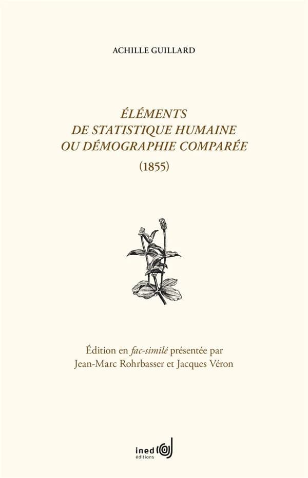 Éléments de statistique humaine ou Démographie comparée, 1855 (Fac-similé) Achille Guillard