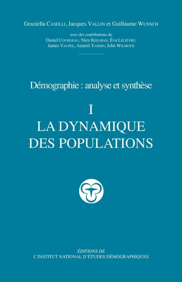 Démographie : analyse et synthèse. I, La dynamique des populations