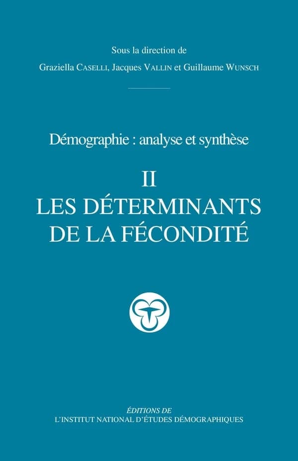 Démographie : analyse et synthèse. II, Les déterminants de la fécondité