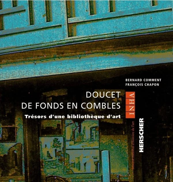 Doucet de fonds en combles : trésors d'une bibliothèque d'art