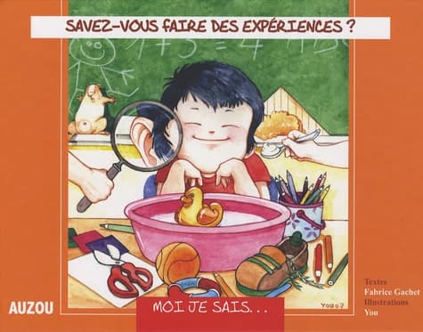 Savez-vous faire des expériences ?