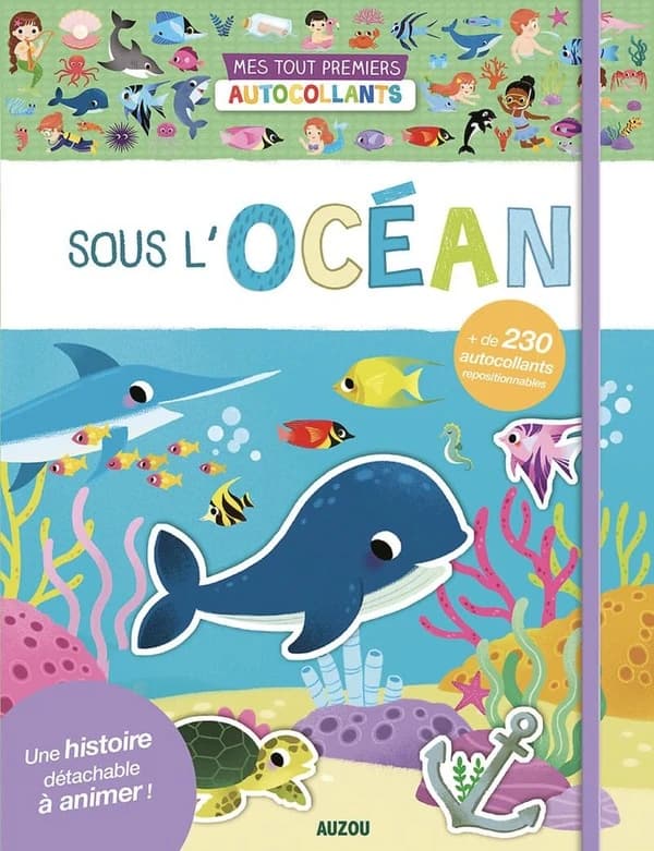 Mes tout premiers autocollants ; sous l'océan ; une histoire détachable à animer ; + de 230 autocollants repositionnables