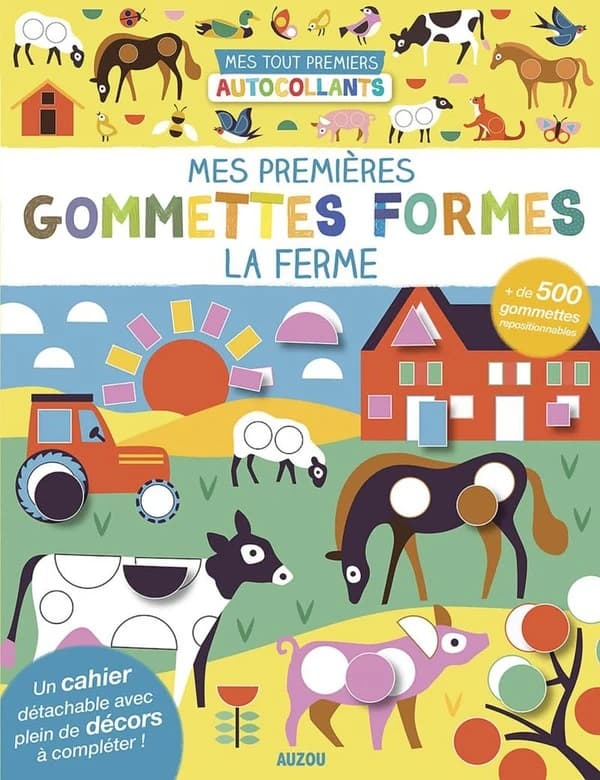 Mes premières gommettes formes La ferme : Avec + de 500 gommettes repositionnables