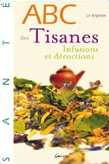 ABC des tisanes : infusions et décoctions