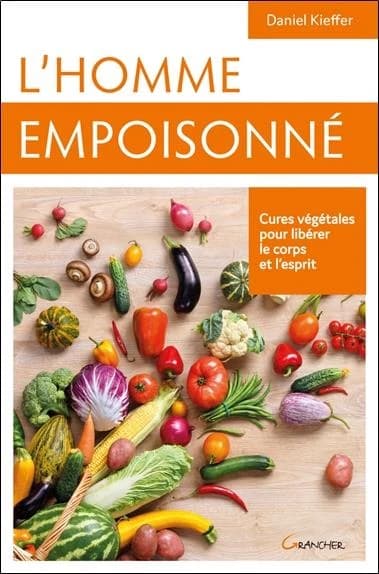 L'homme empoisonné : cures végétales pour libérer son corps et son esprit