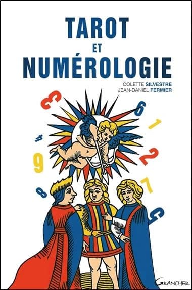 Tarot et numérologie (Édition revue et corrigée) Jean-Daniel Fermier, Colette Silvestre
