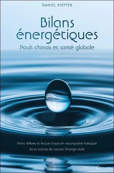 Bilans énergétiques, pouls chinois et santé globale : points réflexes, lecture d'aura en naturopathie holistique : art et science de mesurer l'énergie vitale