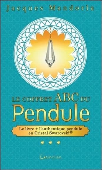 Le coffret ABC du pendule : le livre + l'authentique pendule en cristal Swarovski®