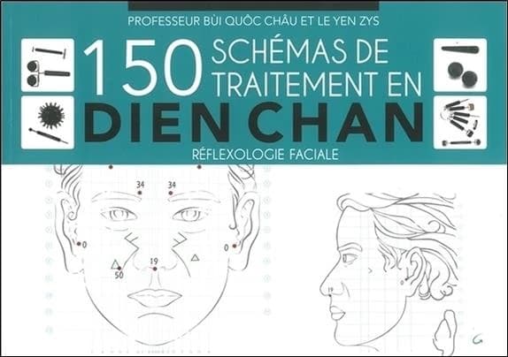150 schémas de traitement en dien chan : réflexologie faciale