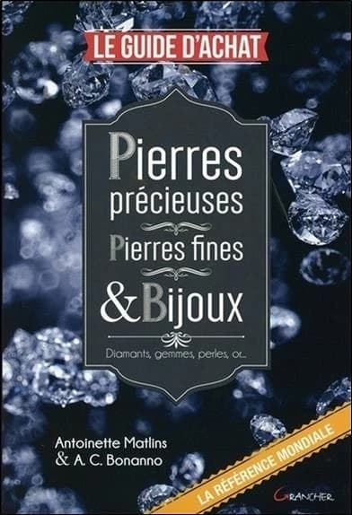 Pierres précieuses, pierres fines & bijoux : le guide d'achat : diamants, gemmes, perles, or