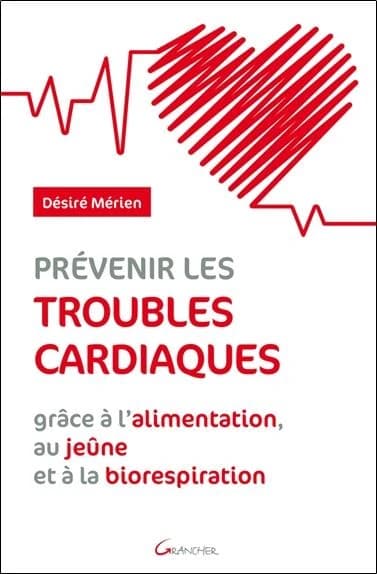 Prévenir les troubles cardiaques : grâce à l'alimentation, au jeûne et à la biorespiration