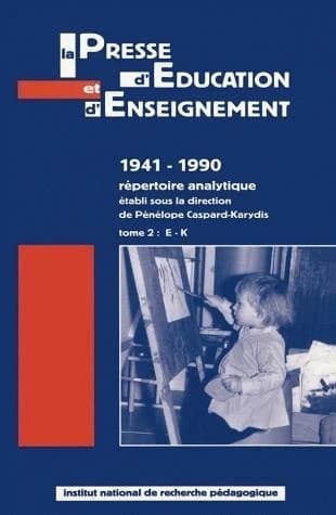 La presse d'éducation et d'enseignement, 1941-1990 : répertoire analytique. Tome II, E-K