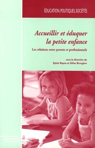 Accueillir et éduquer la petite enfance : les relations entre parents et professionnels