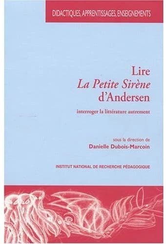 Lire "La petite Sirène" d'Andersen : interroger la littérature autrement
