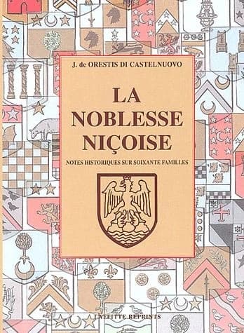 La noblesse niçoise : notes historiques sur soixante familles