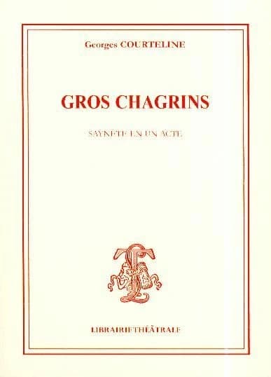Gros chagrins : saynète en un acte