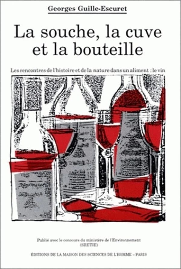 La Souche, la cuve et la bouteille : les rencontres de l'histoire de la nature dans un aliment, le vin